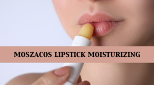 Moszacos Lipstick Moisturizing